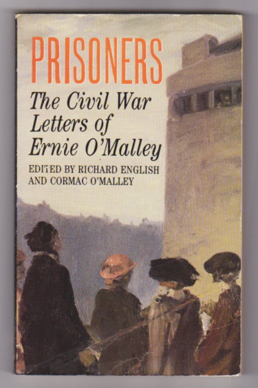 Prisoners : The Civil War Letters of Ernie O'Malley