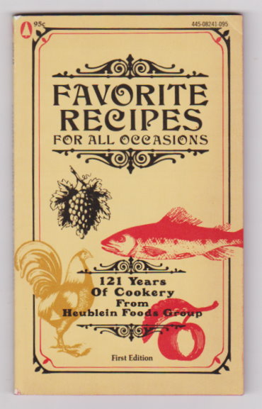 Favorite Recipes for all Occasions : 121 Years of Cookery from Heublein Foods Group