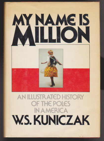My Name is Million : An Illustrated History of the Poles in America