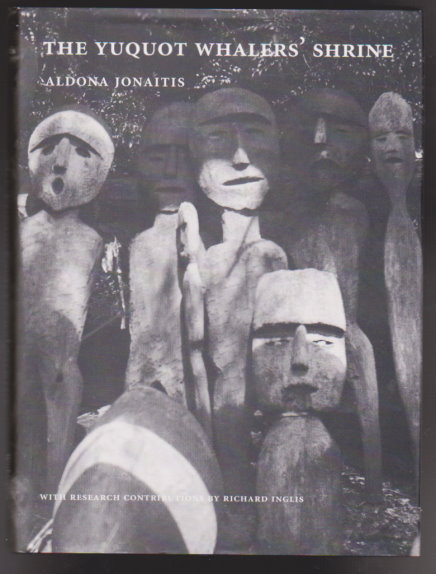 Yuquot Whalers Shrine, the : With Research Contributions by Richard Inglis