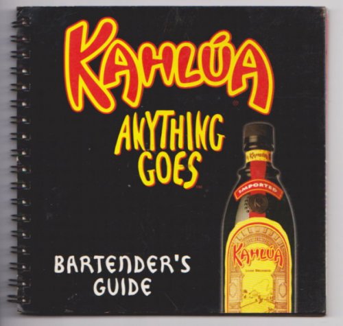 Kahlua Anything Goes : Bartender's Guide
