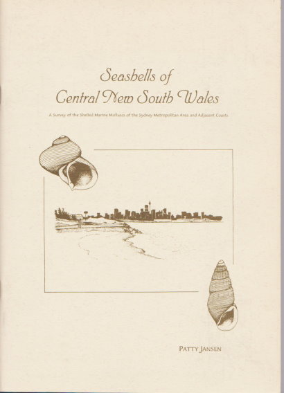 Seashells of Central New South Wales : A Survey of the Shelled Marine Molluscs of the Sydney Metropolitan Area and Adjacent Coasts