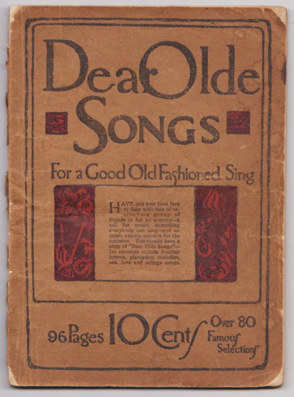 Dear Olde Songs : For a Good Old Fashioned Sing, over 80 Famous Selections