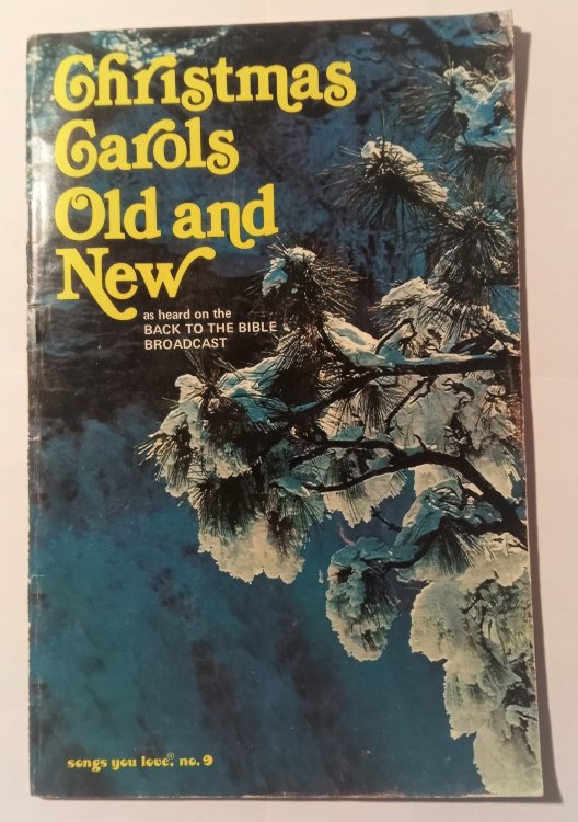 Christmas Carols Old and New, Songs You Love, Volume 9 : As Heard on the Back to the Bible Broadcast