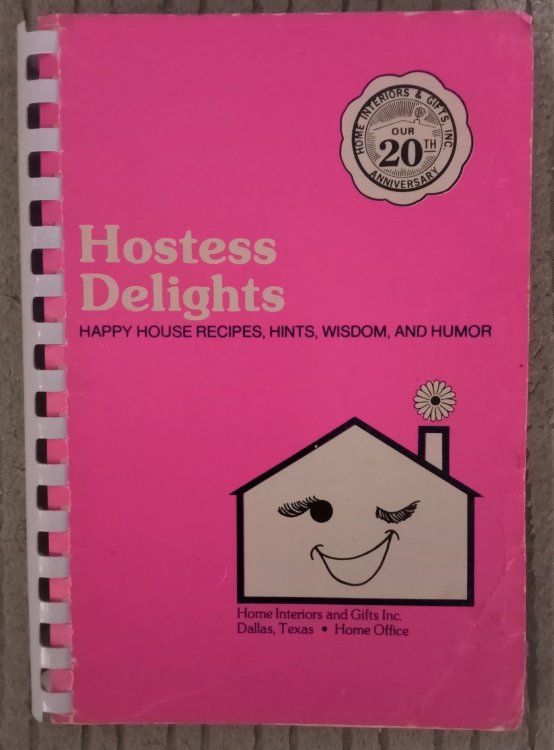 Hostess Delights, Happy House : Recipes, Hints, Wisdom and Humor, 20th Anniversary