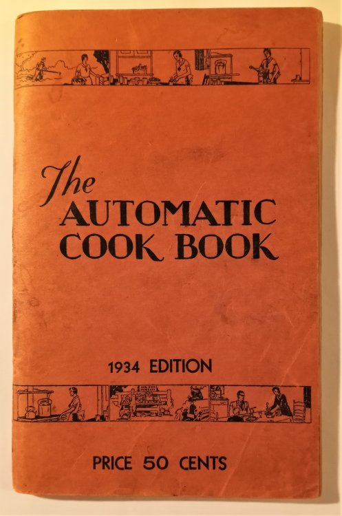 Automatic Cook Book, the : A Complete Description of Modern Canning Methods Used by Successful Commercial Canners