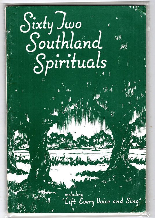 Sixty Two Southland Spirituals : (SATB) Including the Negro National Anthem, Lift Every Voice and Sing
