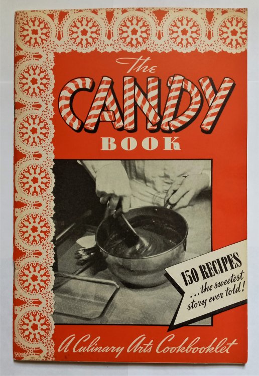 Candy Book, the : 150 Recipes, the Sweetest Story Every Told !