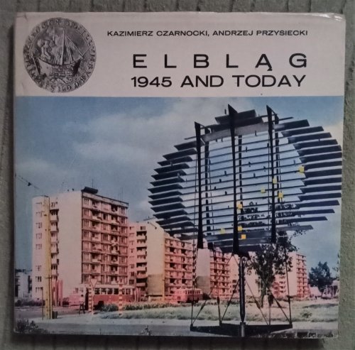 Elblag 1945 and Today : English Edition