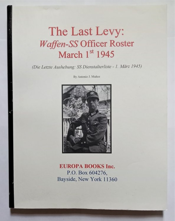 Last Levy, The, Waffen SS Officer Roster, March 1, 1945 : Die Letzte Aushebung, SS Dienstalterliste, 1 Maerz, 1945