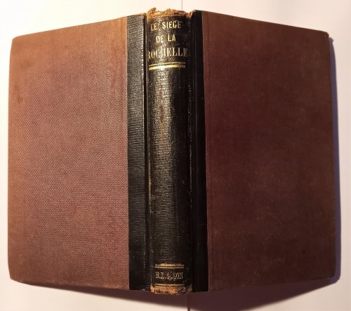 Le Siege de La Rochelle : The Siege of La Rochelle, French Edition