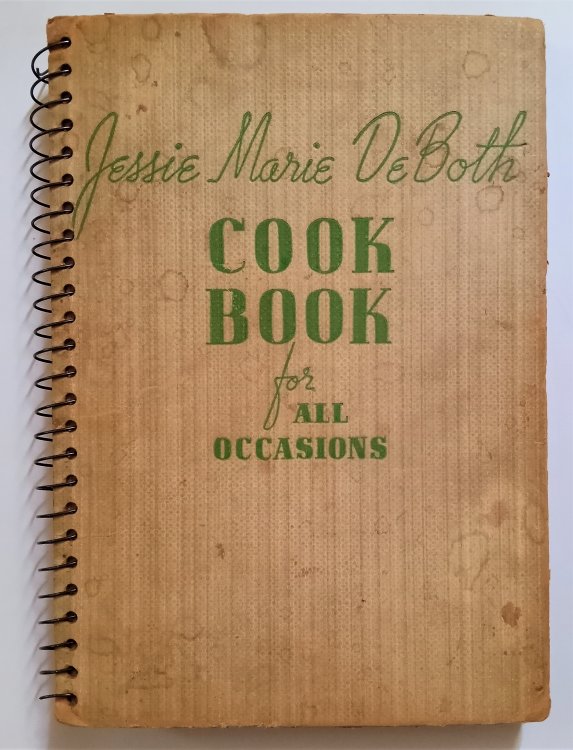 Jessie Marie DeBoth Cook Book for all Occasions : Food for Family, Company and Crowd
