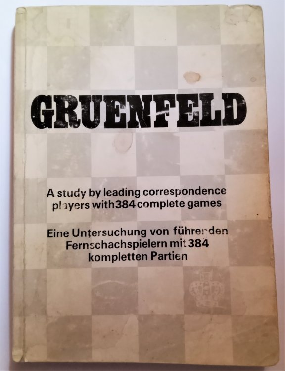 (Chess) Gruenfeld, a Study by Leading Correspondence Players with 384 Complete Games : Eine Untersuchung von Fuehrenden Fernschachspielern mit 384 Kompletten Partien