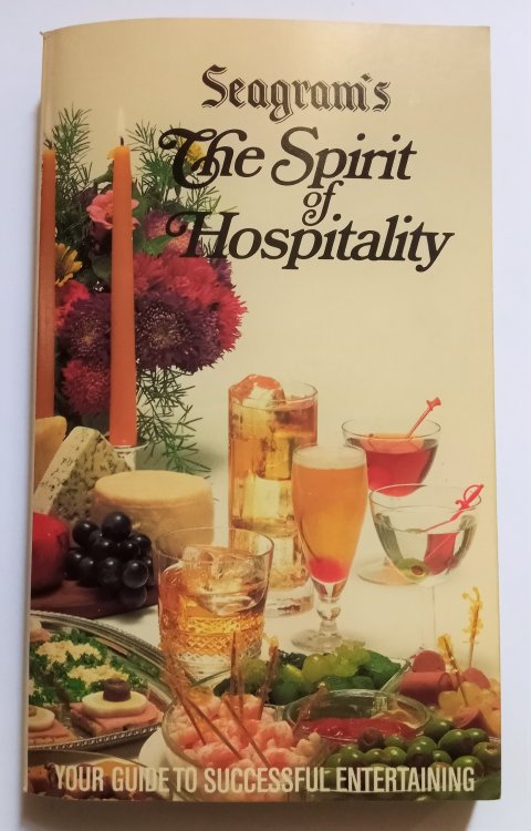 Seagram's the Spirit of Hospitality : Your Guide to Successful Entertaining