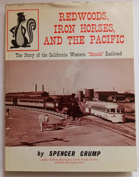 Redwoods, Iron Horses, and the Pacific : The Story of the California Western 
