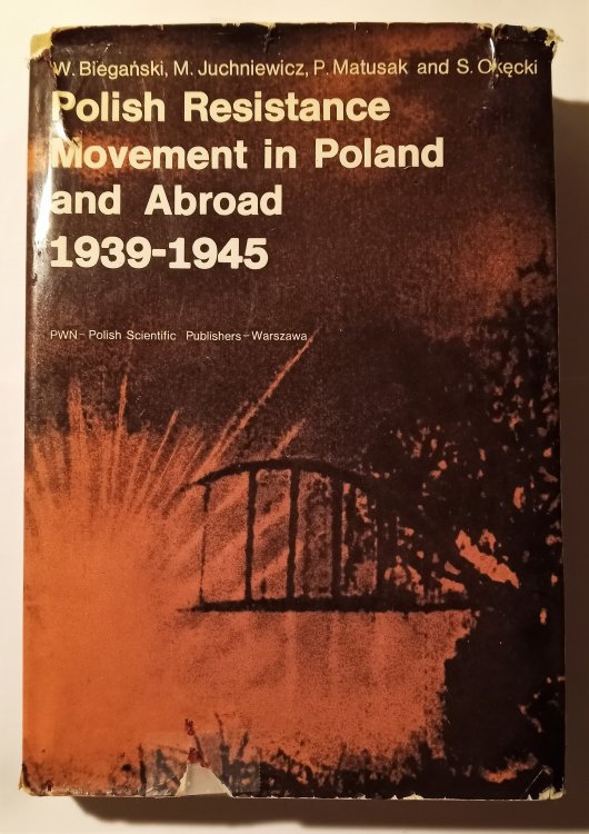Polish Resistance Movement in Poland and Abroad : 1939-1945