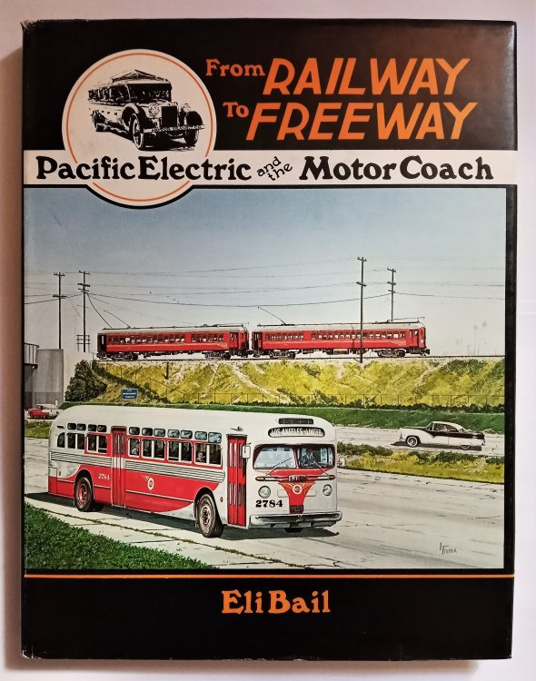 From Railway to Freeway : Pacific Electric and the Motor Coach