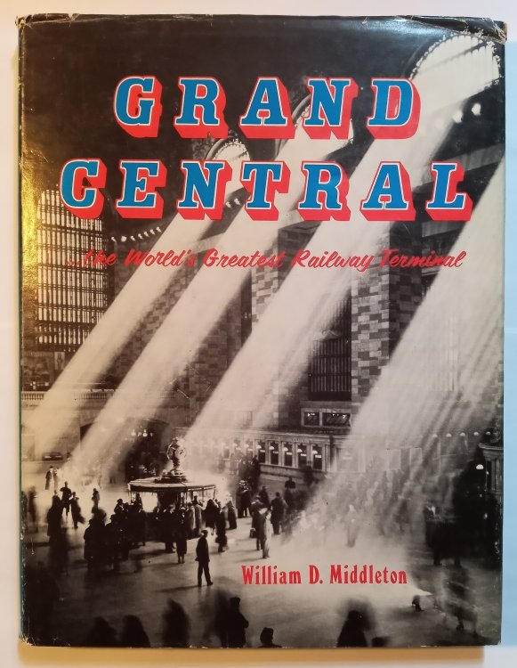 Grand Central : The World's Greatest Railway Terminal