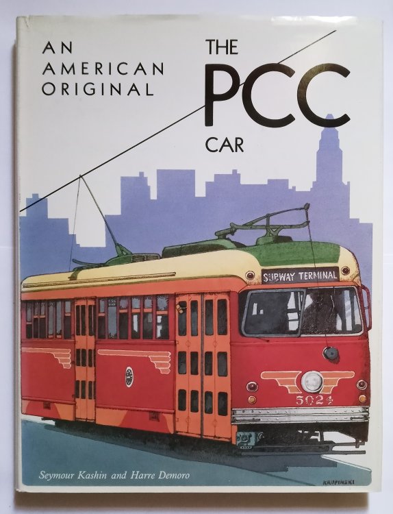 American Original, an : The PCC Car (Railroad Streetcar History)