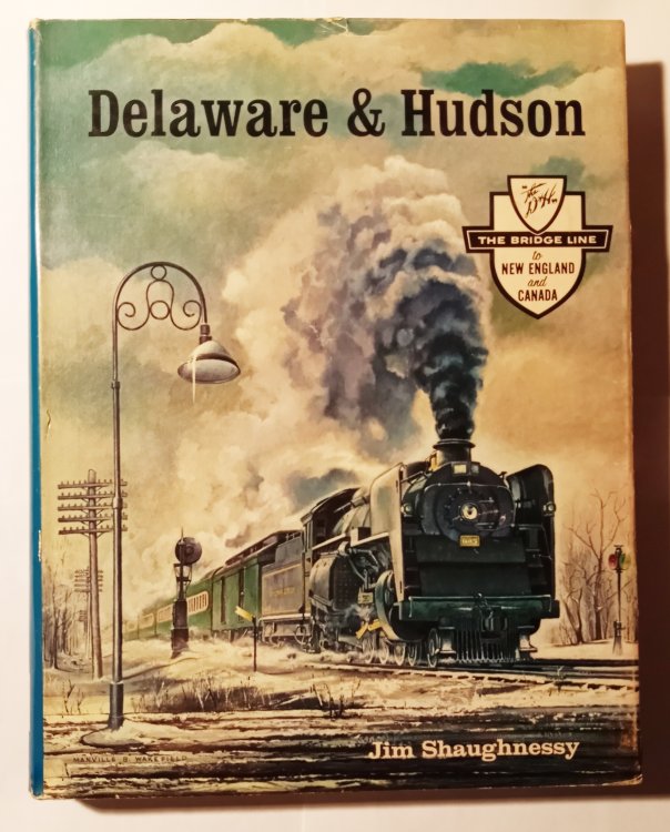 Delaware and Hudson, the : The History of an Important Railroad Whose Antecedent Was a Canal Network to Transport Coal
