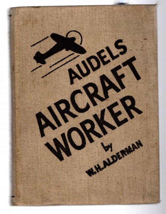 Audels Aircraft Worker : A Practical Treatise for all Mechanics, Lead Men, Layout Men, Draftsmen, Designers, Apprentices and Students