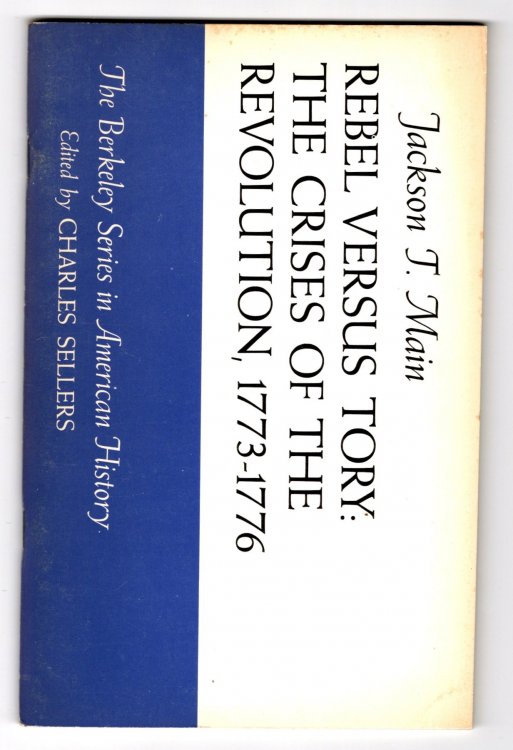Rebel Versus Tory : The Crises of the American Revolution, 1773-1776