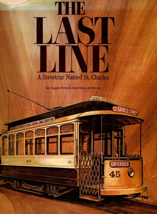 Last Line, the : A Streetcar Named St. Charles (New Orleans, Louisiana, History)