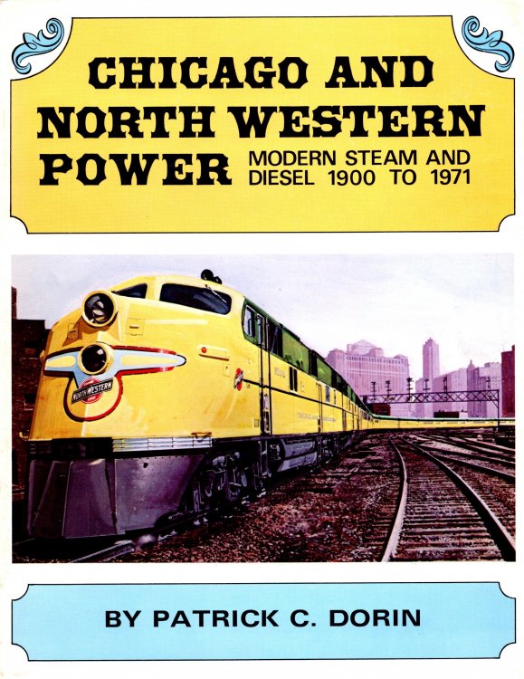 Chicago and North Western Power : (Railroad History) Modern Steam and Diesel 1900 to 1971