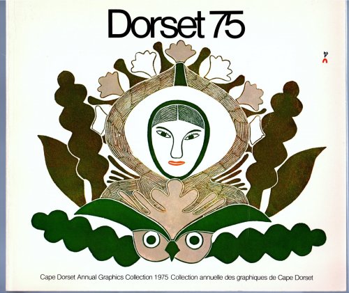 Dorset 75, Cape Dorset Annual Graphics Collection 75 : Collection Annuelle des Graphiques de Cap Dorset 1975