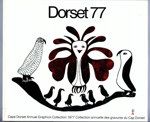 Dorset 77, Cape Dorset Annual Graphics Collection 1977 : Collection Annuelle des Gravures de Cap Dorset