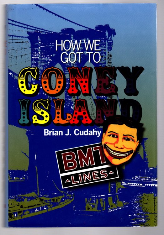 How We Got to Coney Island : The Development of Mass Transportation in Brooklyn and Kings County