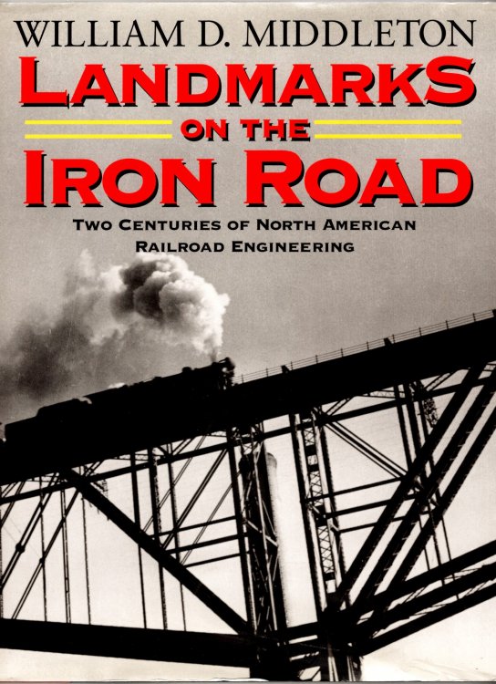 Landmarks on the Iron Road : Two Centuries of North American Railroad Engineering