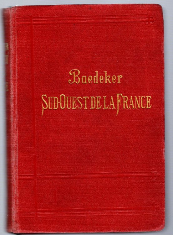 Le Sud-Ouest de la France, de la Loire a la Frontiere d'Espagne : The Southwest of France, from the Loire to the Spanish Border