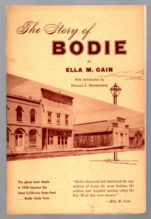 Story of Bodie, the : The Most Lawless, the Wildest and Toughest Mining Camp in California