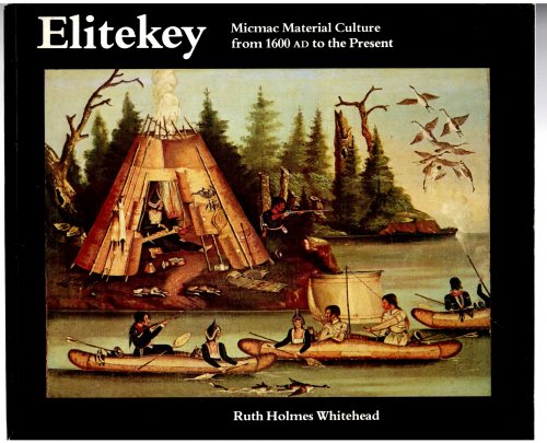 Image for Elitekey : Micmac Material Culture from 1600 AD to the Present Elitekey : Micmac Material Culture from 1600 AD to the Present