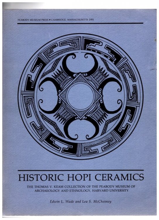 Historic Hopi Ceramics : The Thomas V. Keam Collection of the Peabody Museum of Archaeology and Ethnology, Harvard University
