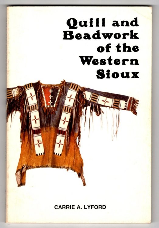 Image for Quill and Beadwork of the Western Sioux : Illustrated with Photographs and Drawings Quill and Beadwork of the Western Sioux : Illustrated with Photographs and Drawings