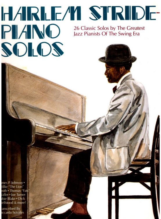 Harlem Stride Piano Solos : 26 Classic Solos by the Greatest Jazz Pianists of the Swing Era