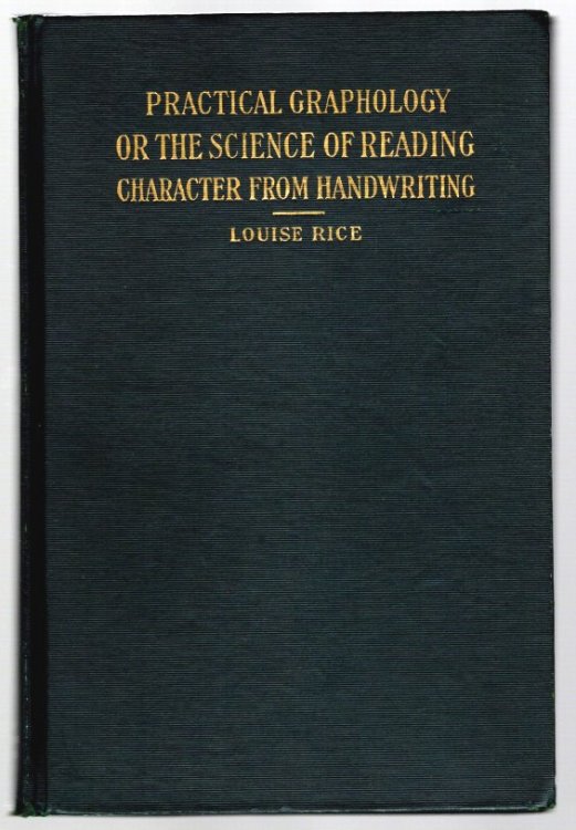 Practical Graphology : Or, the Science of Reading Character through Handwriting, a Text Book