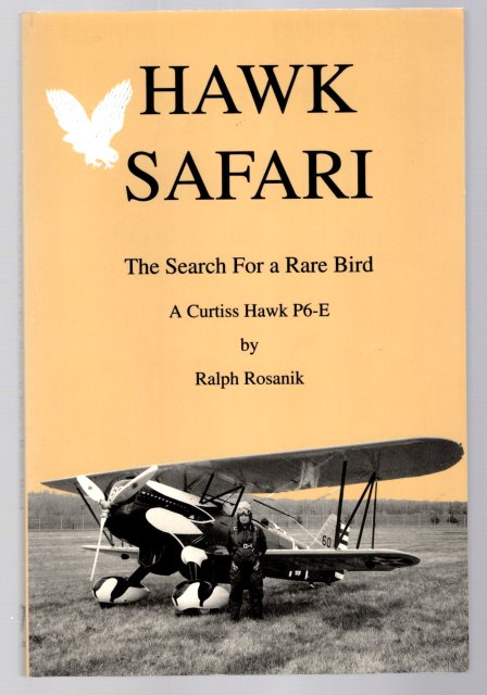 Hawk Safari : The Search for a Rare Bird, a Curtiss Hawk P6E