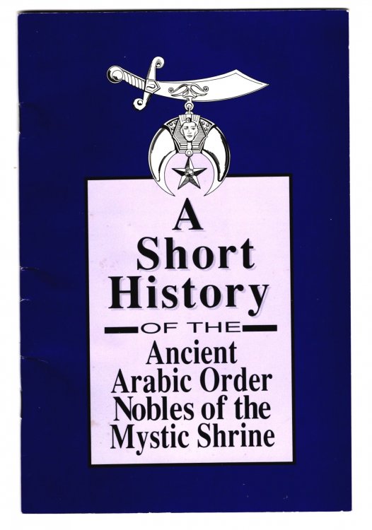 Short History of the Ancient Arabic Order Nobles of the Mystic Shrine, A