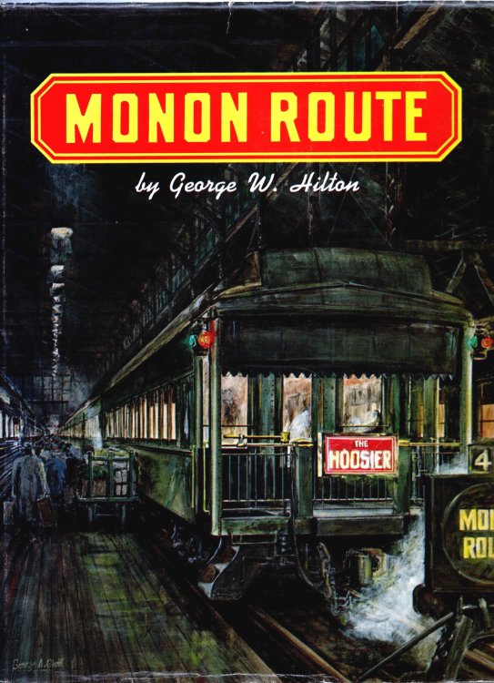 Monon Route : History of the Monon Railroad, Louisville to Chicago and Points in Between
