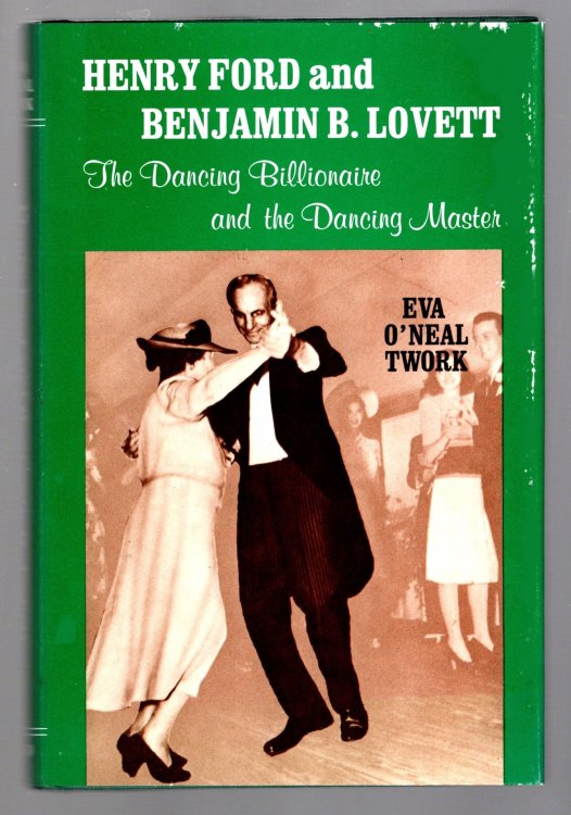 Henry Ford and Benjamin B. Lovett : The Dancing Billionaire and the Dancing Master