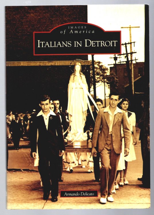 Italians in Detroit : Images of America (Signed)