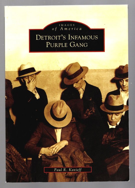 Detroit's Infamous Purple Gang : Images of America, Detroit, Michigan