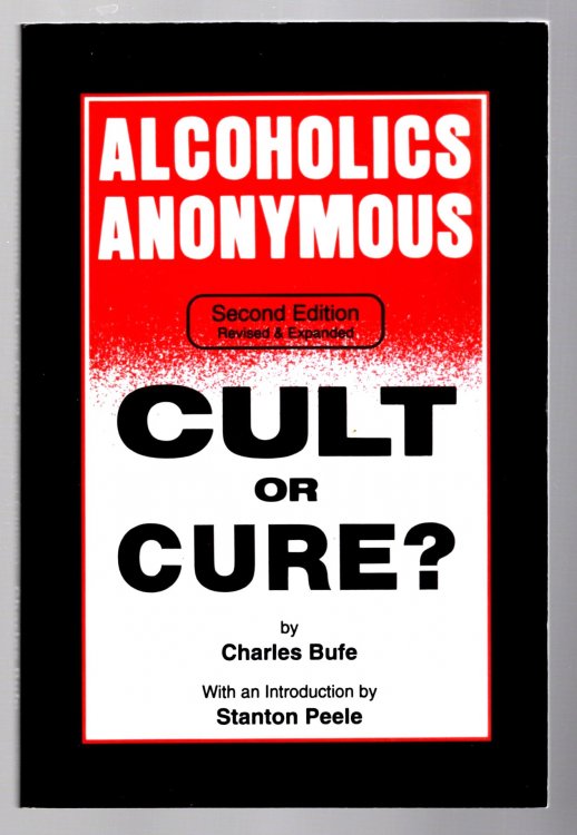 Alcoholics Anonymous : Cult or Cure 2nd Edition, Revised and Expanded, 1998