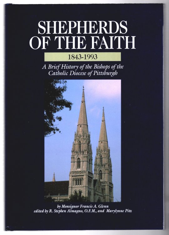 Shepherds of the Faith, 1843-1993 : A Brief History of the Bishops of the Catholic Diocese of Pittsburgh