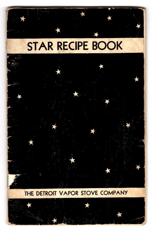 Star Recipe Book : Helpful Suggestions on the Care and Operation of White Star, Detroit Star, La Salle and Preference Gas Ranges