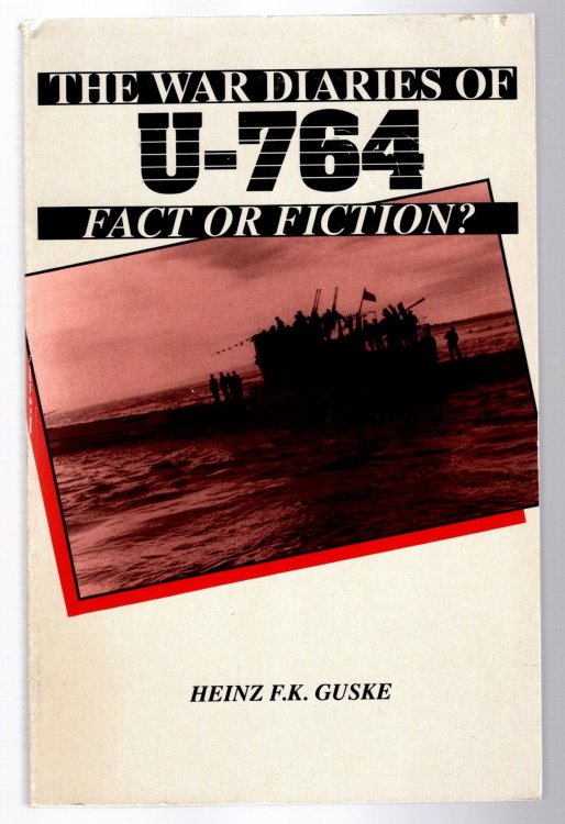War Diaries of U-764 : Fact or Fiction