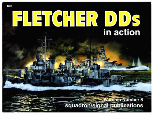 Fletcher DDs in Action : US Destroyers, Warships Number 8
